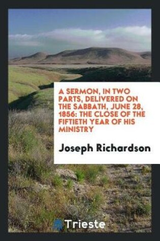 Cover of A Sermon, in Two Parts, Delivered on the Sabbath, June 28, 1856