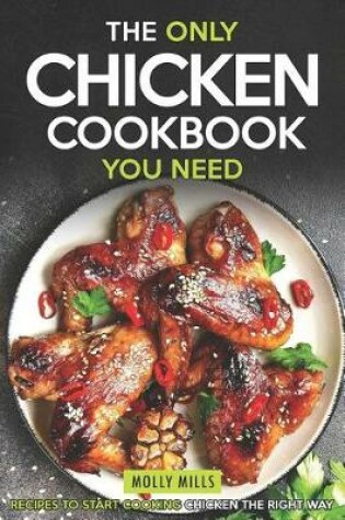 Cover of The Only Chicken Cookbook You Need
