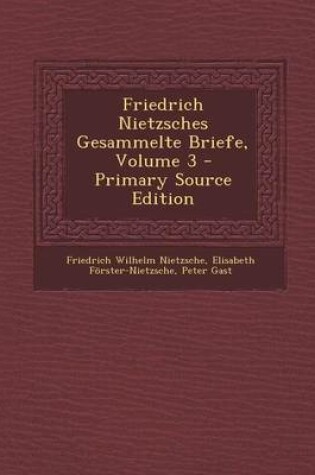 Cover of Friedrich Nietzsches Gesammelte Briefe, Volume 3