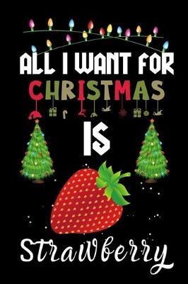 Book cover for All I Want For Christmas Is Strawberry