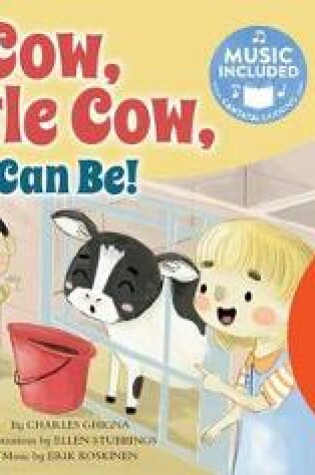 Cover of Little Cow, Little Cow, Noisy as Can Be!