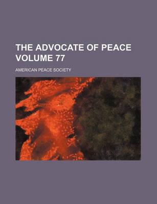 Book cover for The Advocate of Peace Volume 77