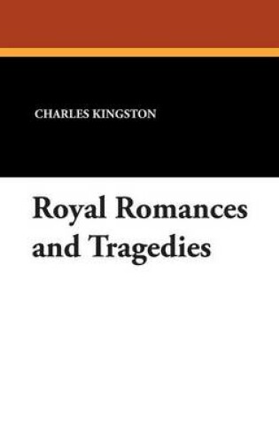 Cover of Royal Romances and Tragedies