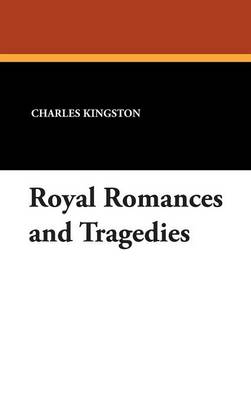 Book cover for Royal Romances and Tragedies