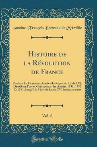 Cover of Histoire de la Revolution de France, Vol. 6