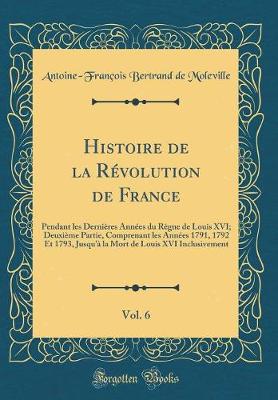 Book cover for Histoire de la Revolution de France, Vol. 6