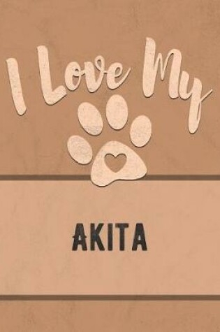 Cover of I Love My Akita