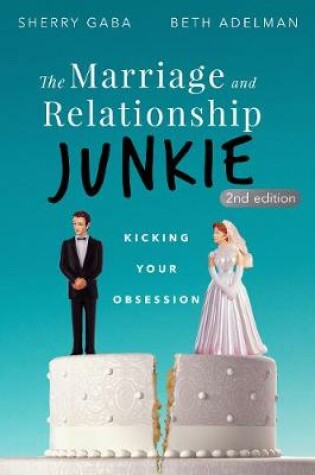 Cover of The Marriage and Relationship Junkie