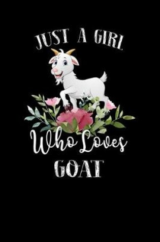 Cover of Just a Girl Who Loves Goat