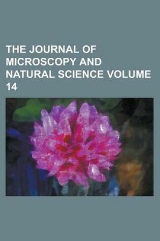 Cover of The Journal of Microscopy and Natural Science Volume 14