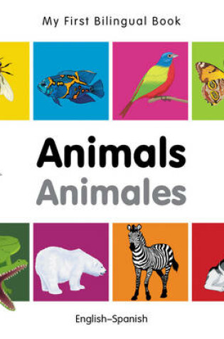 Cover of My First Bilingual Book -  Animals (English-Spanish)