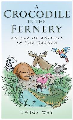 Book cover for An A-Z of Animals in the Garden