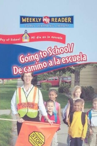 Cover of Going to School / de Camino a la Escuela