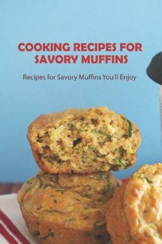 Cover of Cooking Recipes for Savory Muffins