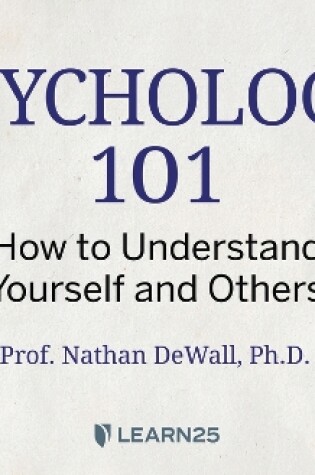 Cover of Psychology 101: How to Understand Yourself and Others