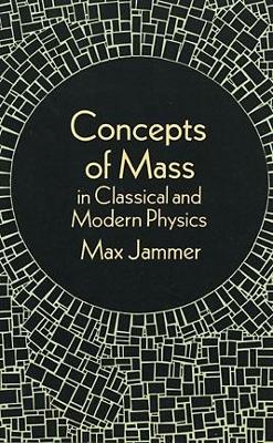 Book cover for Concepts of Mass in Classical and Modern Physics