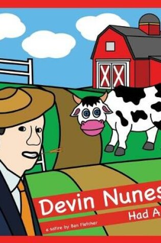 Cover of Devin Nunes Had A Farm