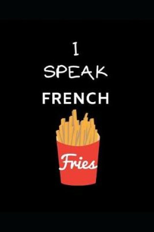 Cover of I Speak French Fries