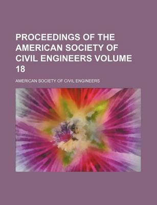 Book cover for Proceedings of the American Society of Civil Engineers Volume 18