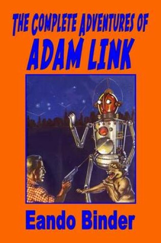 Cover of The Complete Adventures of Adam Link