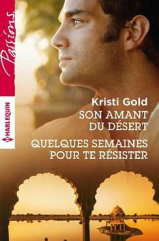 Cover of Son Amant Du Desert - Quelques Semaines Pour Te Resister