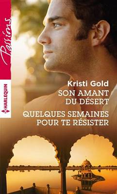 Book cover for Son Amant Du Desert - Quelques Semaines Pour Te Resister
