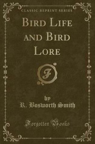 Cover of Bird Life and Bird Lore (Classic Reprint)