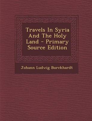 Book cover for Travels in Syria and the Holy Land - Primary Source Edition