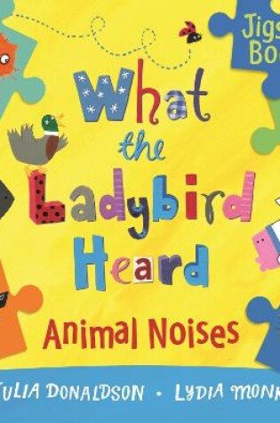 Cover of What the Ladybird Heard: Animal Noises Jigsaw Book