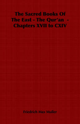 Book cover for The Sacred Books Of The East - The Qur'an - Chapters XVII to CXIV