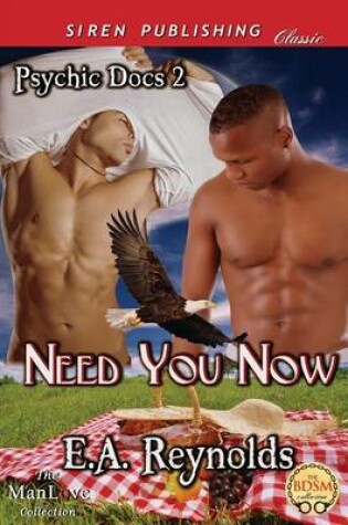 Cover of Need You Now [Psychic Docs 2] (Siren Publishing Classic Manlove)