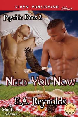 Book cover for Need You Now [Psychic Docs 2] (Siren Publishing Classic Manlove)