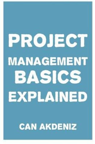 Cover of Project Management Basics Explained