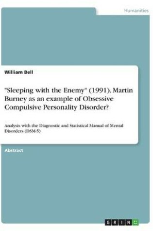 Cover of Sleeping with the Enemy (1991). Martin Burney as an example of Obsessive Compulsive Personality Disorder?