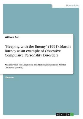Book cover for Sleeping with the Enemy (1991). Martin Burney as an example of Obsessive Compulsive Personality Disorder?