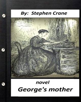 Book cover for George's Mother. NOVEL by Stephen Crane (Original Classics)