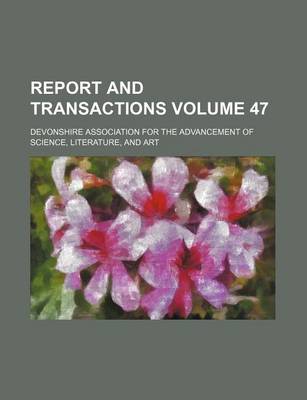 Book cover for Report and Transactions Volume 47