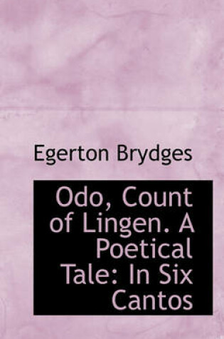 Cover of Odo, Count of Lingen. a Poetical Tale