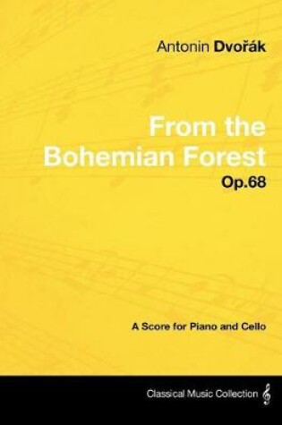 Cover of Antonin Dvořak - From the Bohemian Forest - Op.68 - A Score for Piano and Cello