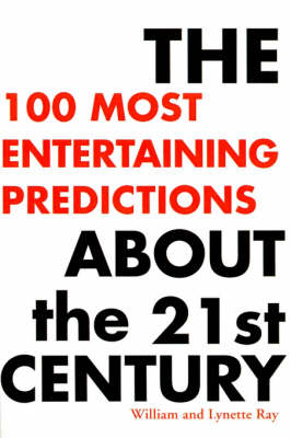 Book cover for The 100 Most Entertaining Predictions about the 21st Century