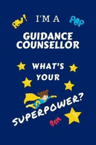Cover of I'm A Guidance Counselor What's Your Superpower?