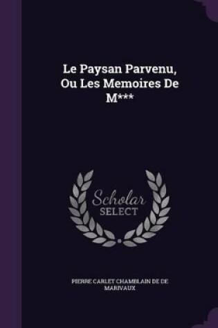 Cover of Le Paysan Parvenu, Ou Les Memoires De M***