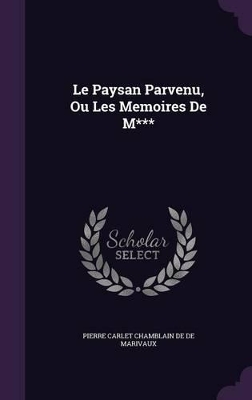 Book cover for Le Paysan Parvenu, Ou Les Memoires De M***