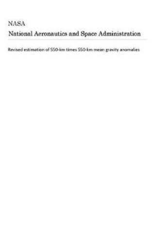 Cover of Revised Estimation of 550-Km Times 550-Km Mean Gravity Anomalies