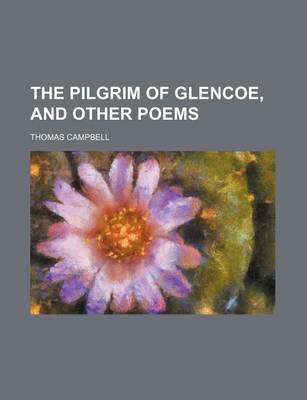 Book cover for The Pilgrim of Glencoe, and Other Poems