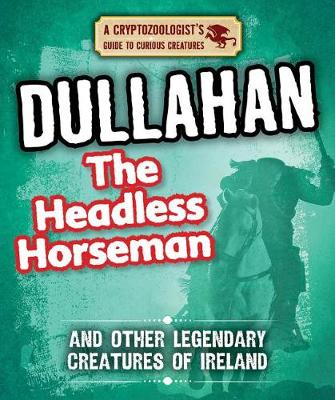 Book cover for Dullahan the Headless Horseman and Other Legendary Creatures of Ireland