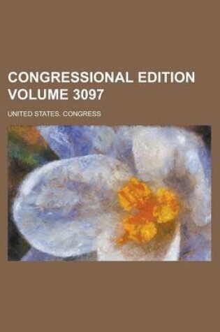 Cover of Congressional Edition Volume 3097