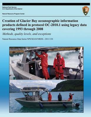 Book cover for Creation of Glacier Bay Oceanographic Information Products Defined in Protocol OC-2010.1 Using Legacy Data Covering 1993 through 2008