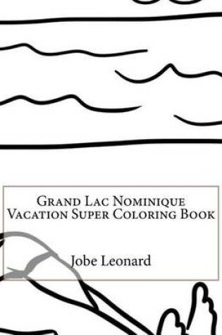 Cover of Grand Lac Nominique Vacation Super Coloring Book