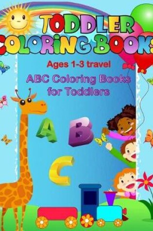 Cover of Toddler coloring books ages 1-3 travel